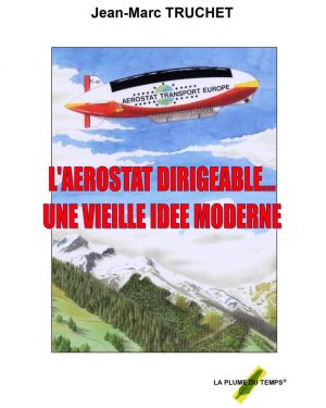 L’AEROSTAT DIRIGEABLE… UNE VIEILLE IDEE MODERNE