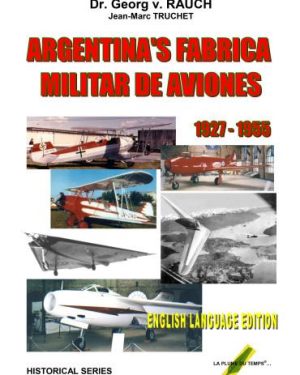 ARGENTINA’S FABRICA MILITAR DE AVIONES (Langue anglaise)