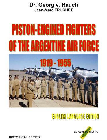 PISTON-ENGINED FIGHTERS OF THE ARGENTINE AIR FORCE (Langue anglaise)