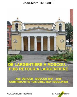 DE LARGENTIERE A MOSCOU… PUIS RETOUR A LARGENTIERE